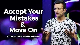 Accept Your Mistakes amp Move On  By Sandeep Maheshwari [upl. by Tirb]