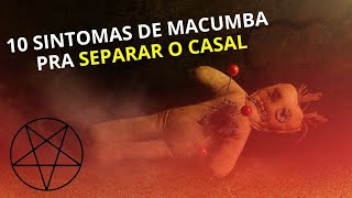 Fizeram MACUMBA pra nos SEPARAR  10 SINTOMAS de que você é VITIMA de MAGIA NEGRA Macumba ou FEITIÇO [upl. by Baryram]