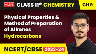 Physical Properties amp Method of Preparation of Alkenes  Hydrocarbons  Class 11 Chemistry Ch 9 LIVE [upl. by Affra34]