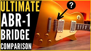 Gibson ABR1 Bridge Comparison Faber vs Callaham vs TonePros vs 2x Gibson Historic [upl. by Goddard]