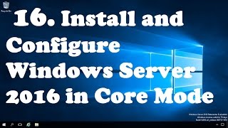 16 Installing and Configuring Windows Server 2016 in Core Mode [upl. by Sainana]