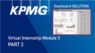 KPMG  VIRTUAL INTERNSHIP MODULE 3 PART 2 DASHBOARD SOLUTIONS [upl. by Yarahs39]