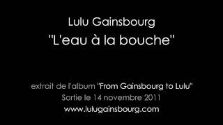 Lulu Gainsbourg  Leau Ã la bouche [upl. by Neelrac7]