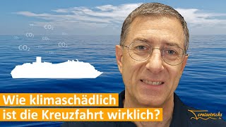 Ist die Kreuzfahrt wirklich so klimaschädlich wie immer behauptet wird [upl. by Gonroff549]