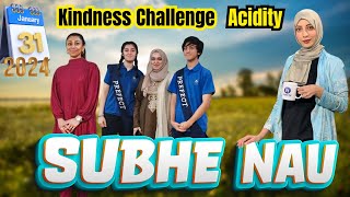 Kindness Challenge  Acidity  SUBHE NAU 31 Jan 24 [upl. by Anifad511]