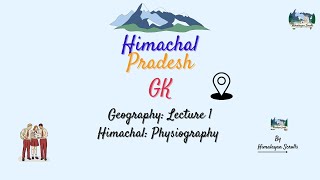 HP GK Series  Geography of Himachal Lecture 1 [upl. by Llednol]