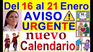 AVISO URGENTE BIENESTAR 16 AL 21 ENERO NUEVO CALENDARIO REGISTRO ADULTOS MAYORES 65 Y PAGOS SEMANA [upl. by Agrippina]