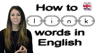 How to Link Words  Speak English Fluently  Pronunciation Lesson [upl. by Duhl]