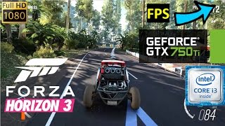 GTX 750 Ti  Forza Horizon 3 i3 6100 1080p [upl. by Navarro]