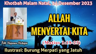 Khotbah Malam Natal 24 Desember 2023 Matius 11823 haposanhutapea [upl. by Ahsyt206]