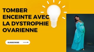 Fertilité et dystrophie ovarienne  stratégie pour maximiser vos chances de grossesse 🤰 [upl. by Ahserkal]