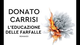 Donato Carrisi  Leducazione delle farfalle  recensione libro [upl. by Intosh]