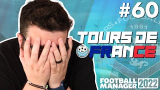 ALL GOING WRONG  Part 60  TOURS DE FRANCE FM22  Football Manager 2022 [upl. by Rosette]