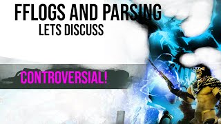 Is Parsing DPS and FFLOGS Good or Bad Lets Discuss [upl. by Nageek156]