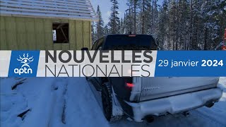 Nouvelles Nationales d’APTN – 29 janvier 2024 [upl. by Middendorf]