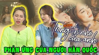 Reaction Trong Trí Nhớ Của Anh  Nguyễn Trần Trung Quân  người Hàn Reaction [upl. by Darees]