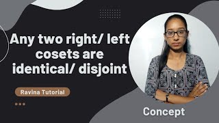 Any two rightleft cosets are either disjoint or identical  coset are either disjoint or equal [upl. by Veleda579]