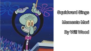 AI COVER Squidward sings “Memento Mori” by Will Wood and the Tapeworms [upl. by Ikik706]