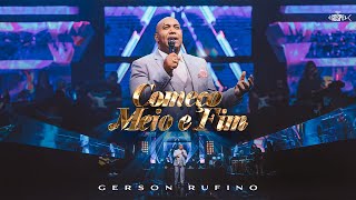 Gerson Rufino  Começo Meio e Fim  DVD em Goiânia Clipe Oficial [upl. by Anrev]