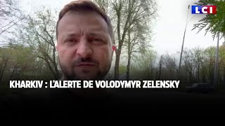 Kharkiv  lalerte de Volodymyr Zelensky [upl. by Yeargain]