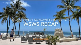 2022 Key West Songwriters Festival  WSWS Recap [upl. by Aidualk]