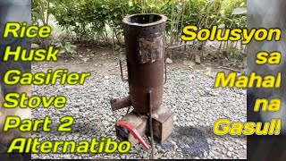 Rice Husk Gasifier Stove Part 2  Alternatibong Solusyon sa mahal na Gasul [upl. by Gamal]