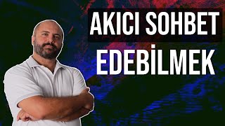 AKICI VE GÜZEL SOHBET ETMEK  HOŞSOHBET OLMAK  KİŞİSEL GELİŞİM VİDEOLARI [upl. by Holtorf]