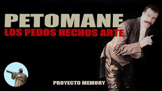 PETOMANE EL ARTISTA QUE DE LOS PEDOS HIZO ARTE [upl. by Annaeerb]