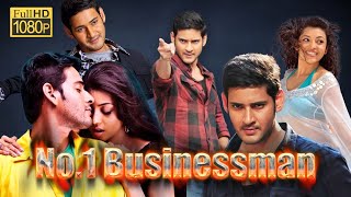 No1 Businessman Full Movie In Hindi Dubbed  New Mahesh Babu Movie  Review amp Facts 1080p HD [upl. by Gilburt30]