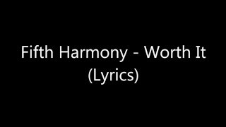 Fifth Harmony  Worth It Lyrics [upl. by Fitton]