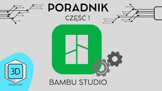 Bambu Studio Poradnik 1  pierwsze kroki w programie [upl. by Russia]