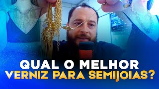 Qual é o melhor VERNIZ para SEMIJOIAS [upl. by Letnuahs673]