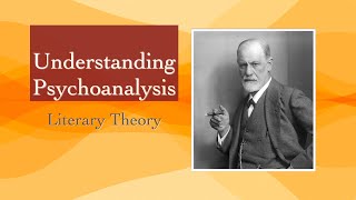 Psychoanalytic Criticism  1  Literary Theory  Sigmund Freud [upl. by Aicilec]