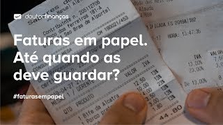 Faturas em papel Até quando as deve guardar [upl. by Ilan]