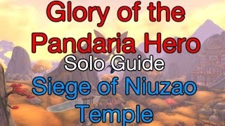 WoW How to solo Glory of the Pandaria Hero ep 69 Siege of Niuzao Temple [upl. by Mukund186]