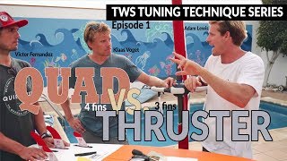 TWS Tuning Technique Series  Ep1 Quad vs Thruster when why for who 3 or 4 fins [upl. by Theressa]