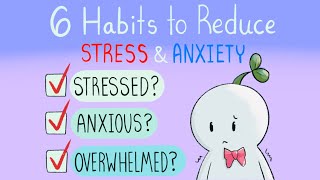 6 Daily Habits to Reduce Stress amp Anxiety [upl. by Idzik]