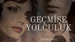 Geçmişe Yolculuk  Stefan Zweig Sesli Kitap  Tek Parça [upl. by Eisak]