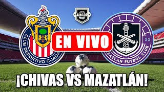 ¡CHIVAS vs MAZATLÁN EN VIVO en el ESTADIO AKRON  JORNADA 4 APERTURA 24 LIGA MX [upl. by Thatcher]