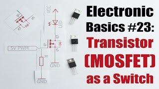 Electronic Basics 23 Transistor MOSFET as a Switch [upl. by Ulani295]