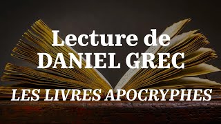 DANIEL GREC Bible en Français Courant  Apocryphes [upl. by Aleahc195]