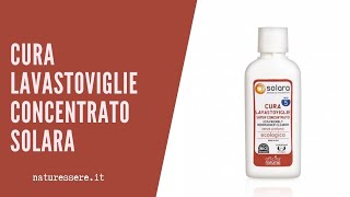 COME USARE IL CURA LAVASTOVIGLIE  Super Concentrato  Solara Officina Naturae [upl. by Eilime]