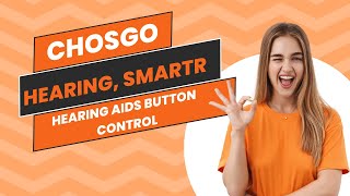 Mastering Button Controls CHOSGO amp SmartR Hearing Aids [upl. by Entwistle]