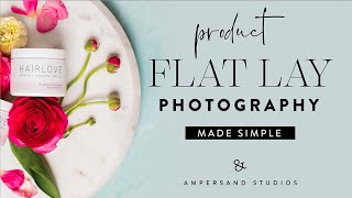 Product Flat Lay Photography Made Simple [upl. by Robbert127]