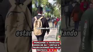 quotPONGANSE A TRABAJARquot GRITAN A TRABAJADORES DEL PODER JUDICIAL EN PROTESTA 📢🔴 política mexico [upl. by Ellessig]