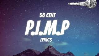 50 Cent  PIMP Lyrics [upl. by Kaiulani994]