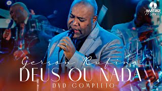 Gerson Rufino  DVD DEUS OU NADA com 10 LOUVORES ESSENCIAIS [upl. by Viridissa]