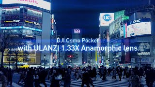 DJI Osmo Pocket with ULANZI 133X Anamorphic lens Shibuya [upl. by Poole]