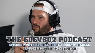 The Elev802 Podcast brought to you by Money Mitch 💰 EPISODE 2 with special guest Torrey Mitchell [upl. by Merriam]