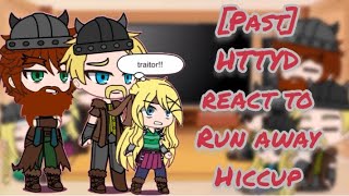 PAST HTTYD react to Run Away Hiccup  AU  READ DESCRIPTION  GCRV  GACHA [upl. by Johiah]